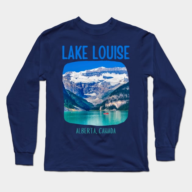 Lake Louise Alberta Canada Long Sleeve T-Shirt by soulfulprintss8